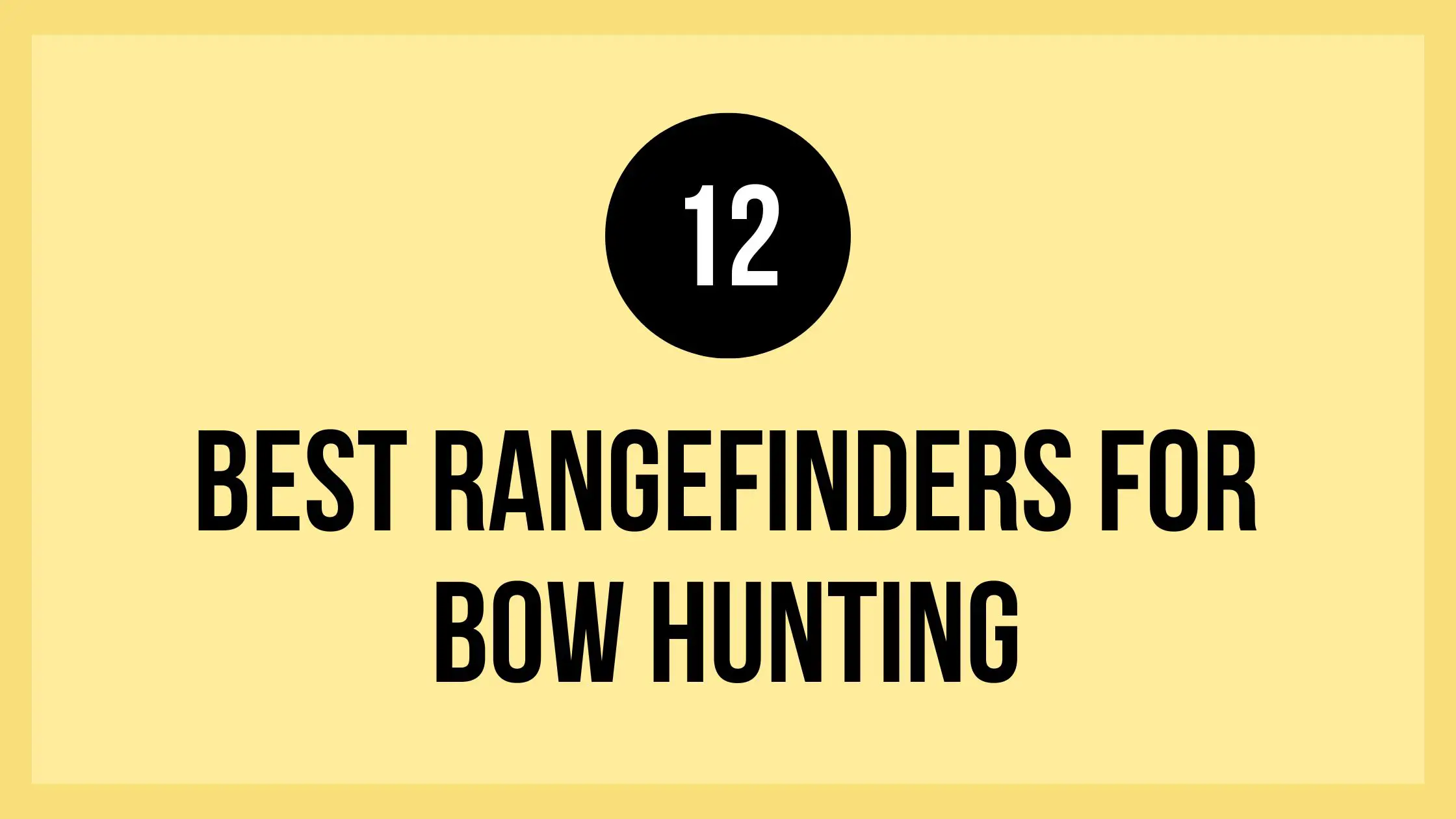 12 Best Rangefinders For Bow Hunting