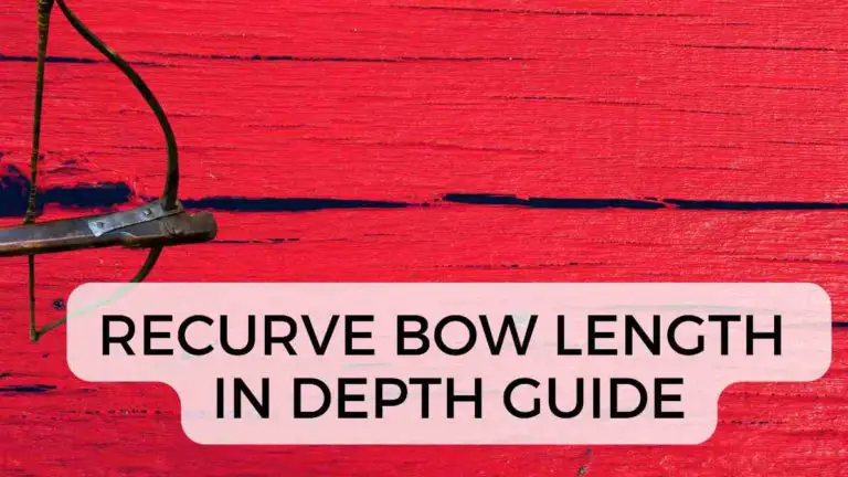 Recurve Bow Length: Updated Guide For Beginners (2024)