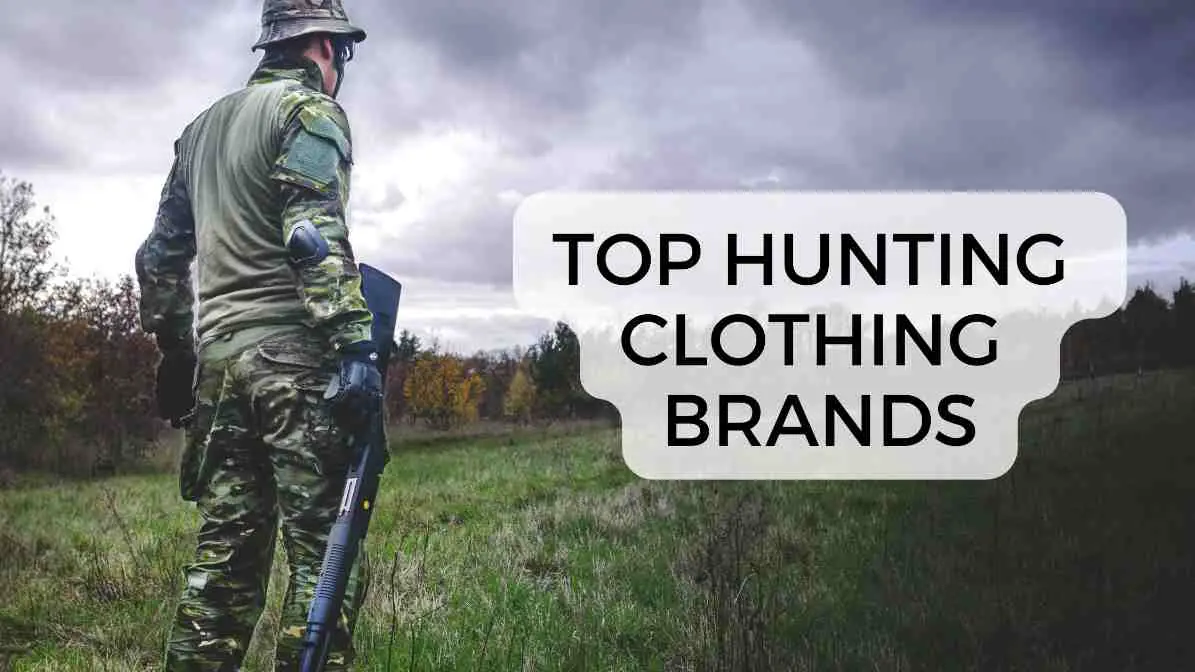 Top Hunting Clothing Brands in 2022