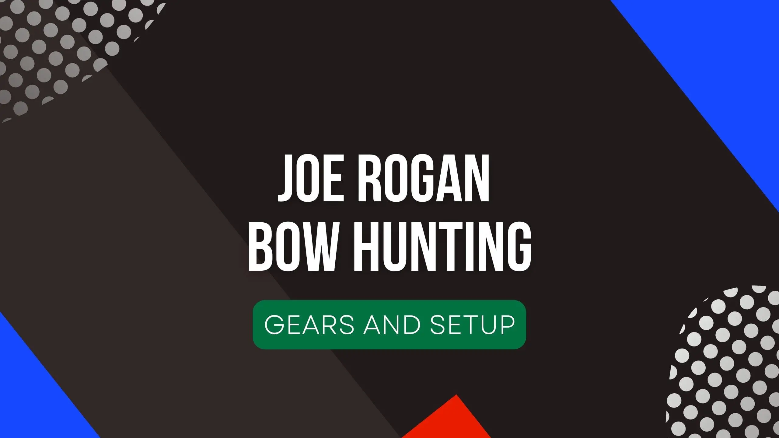 Joe Rogan Bow Hunting