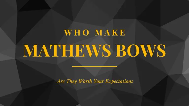 Who Makes Mathews Bows? Are They Worth Your Expectations