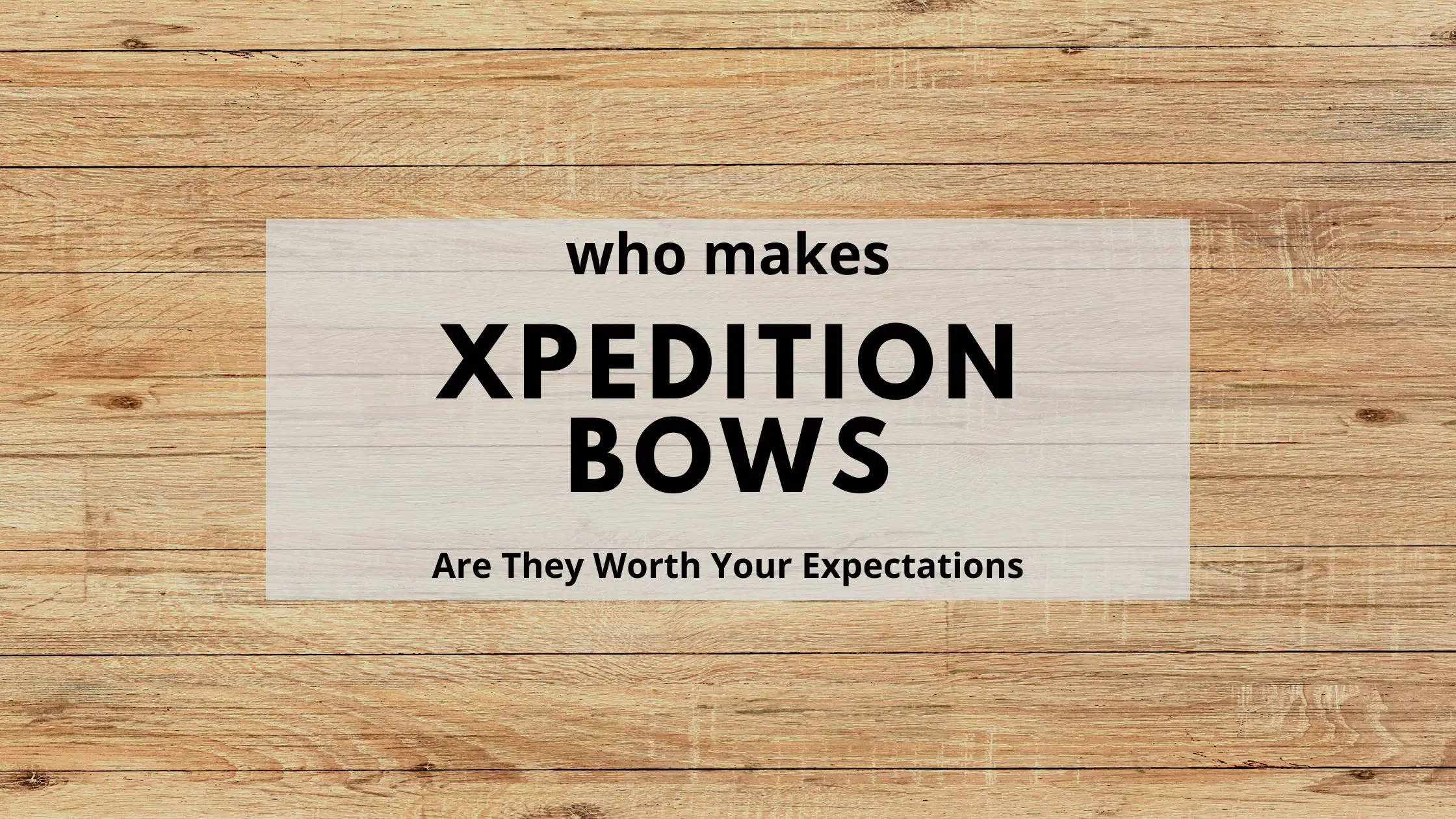 who makes xpedition bows