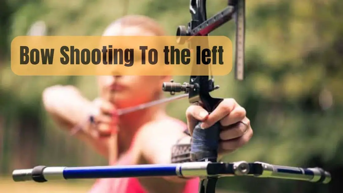 BOW SHOOTING TO THE LEFT