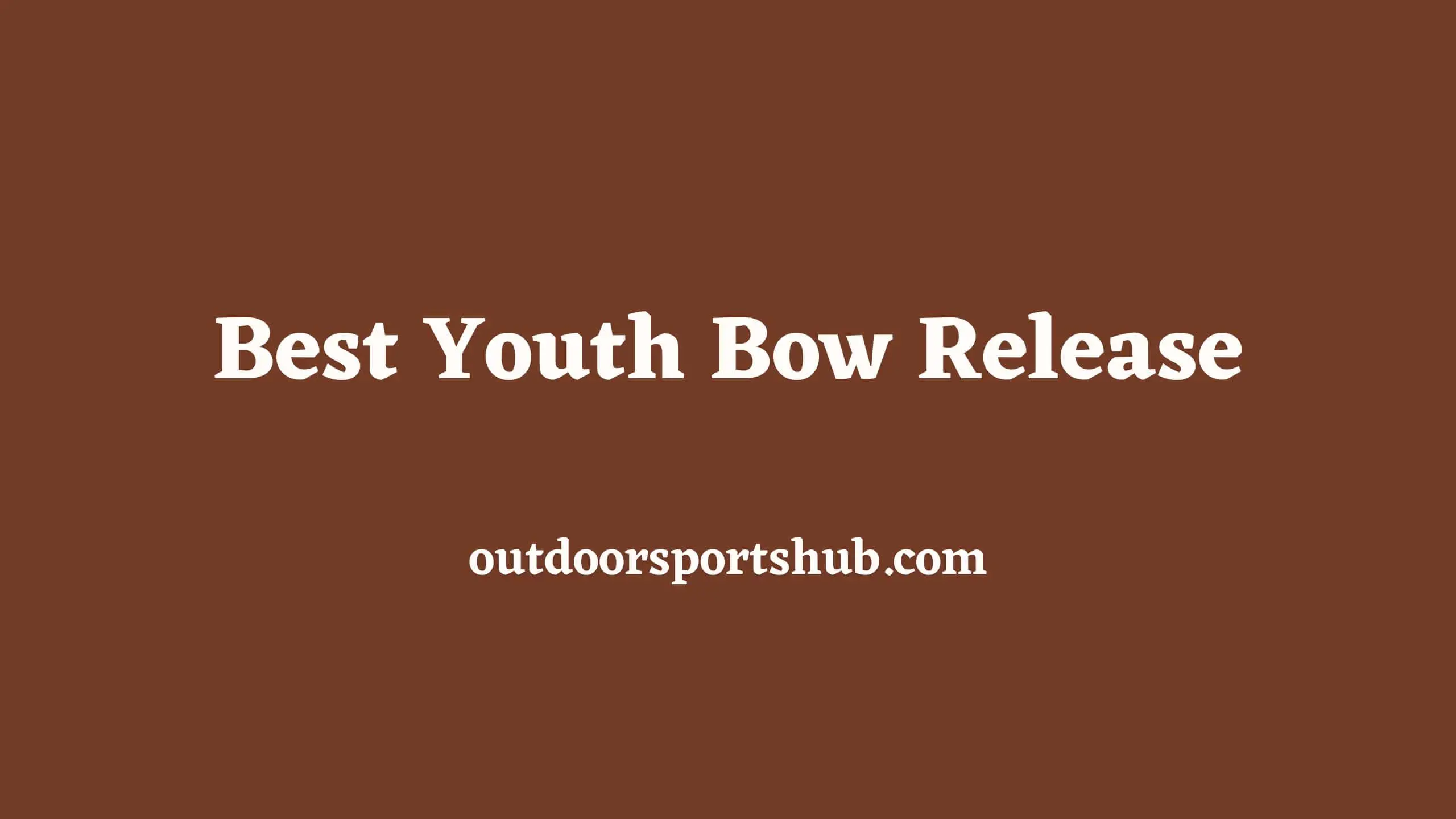 Best Youth Bow Release