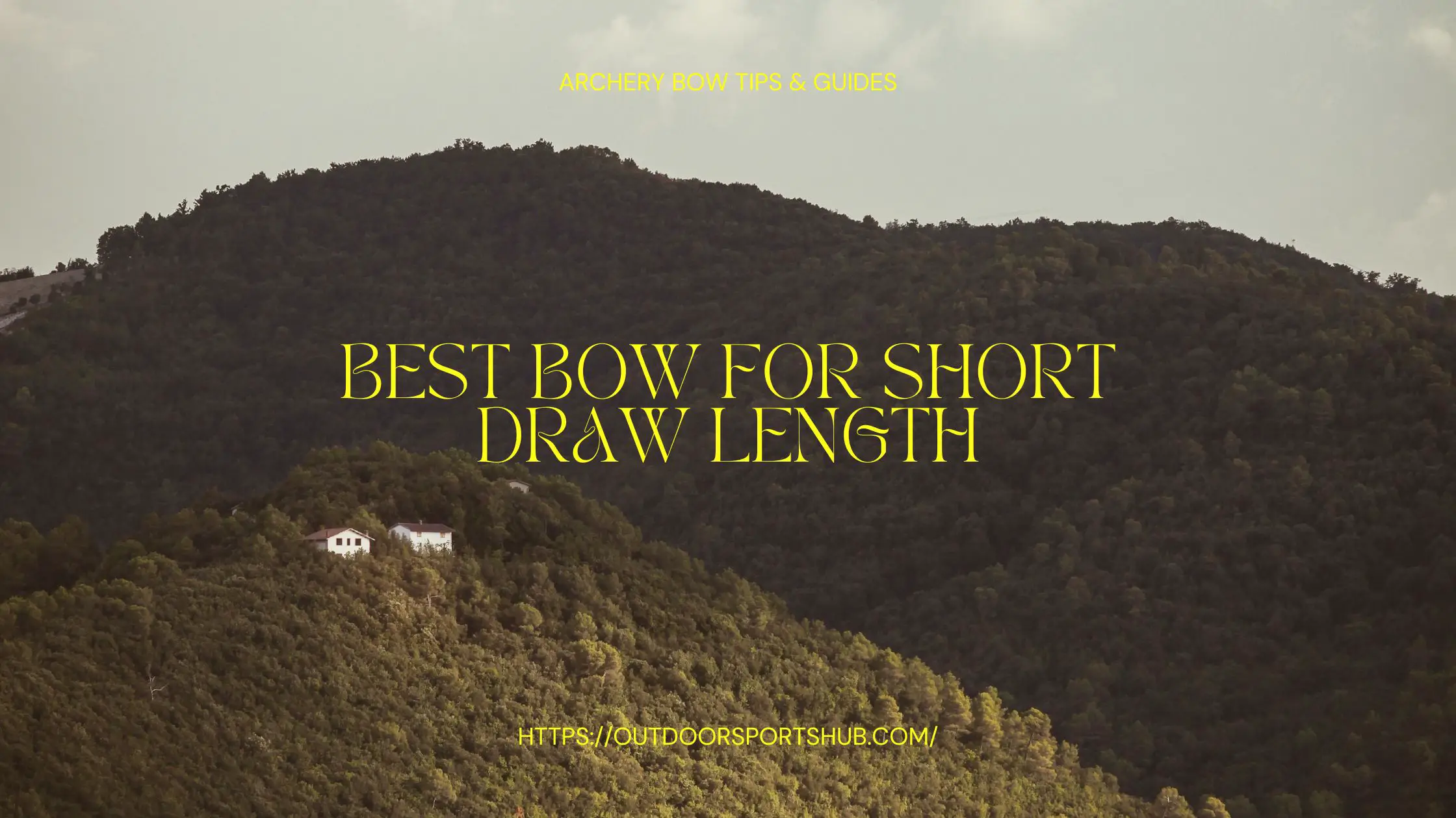 Best Bow for Short Draw Length in 2022