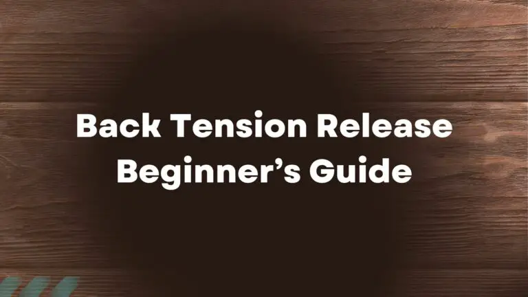 Back Tension Release: New Beginner’s Guide