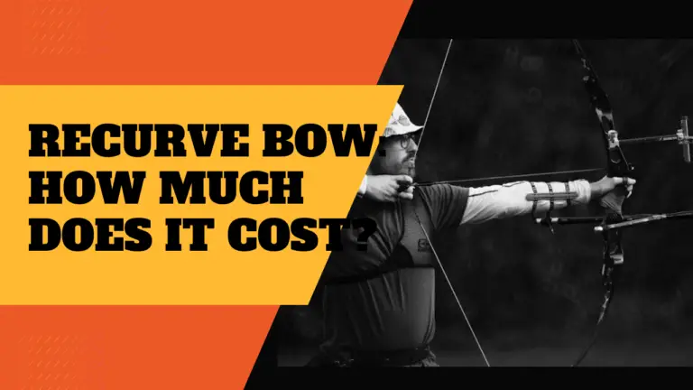The Recurve Bow: How Much Does It Cost in 2023?