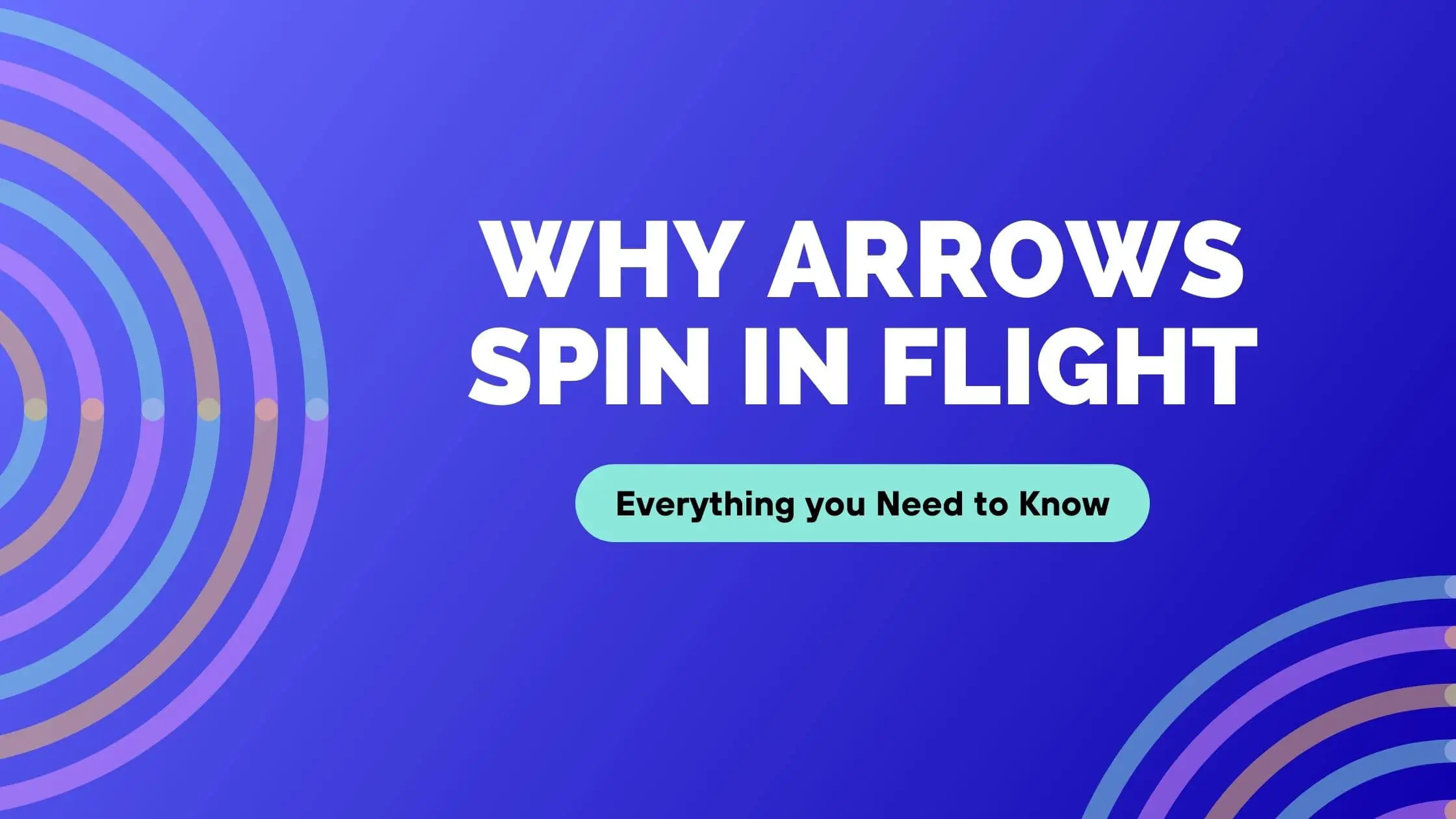 Arrows Spin In Flight (Everything you Need to Know)