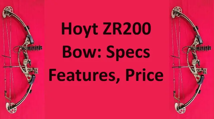 Hoyt ZR200 Bow Review: Specs, Features, Price Value