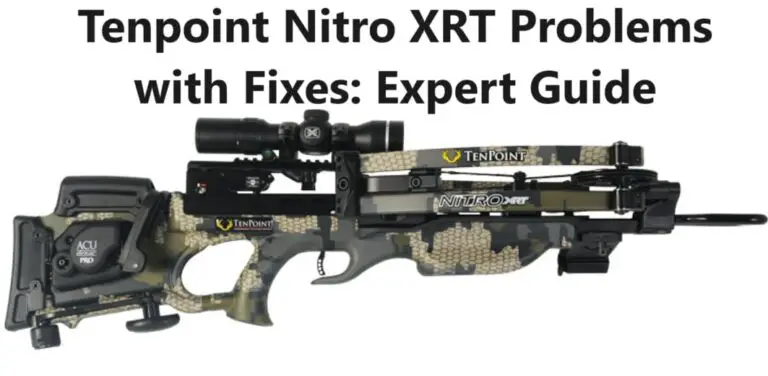 Tenpoint Nitro XRT Problems with Fixes: 2024 Expert Guide