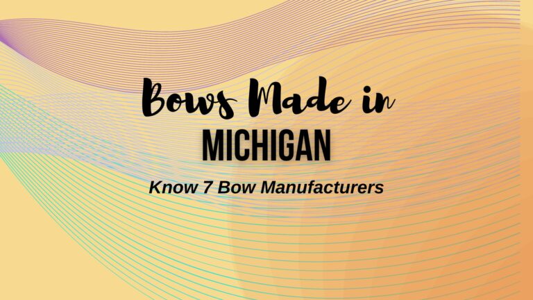 Bows Made in Michigan: Know 7 Bow Manufacturers [2024 Update]